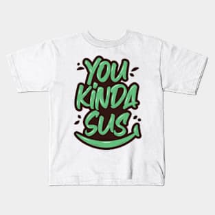 You Kinda Sus Kids T-Shirt